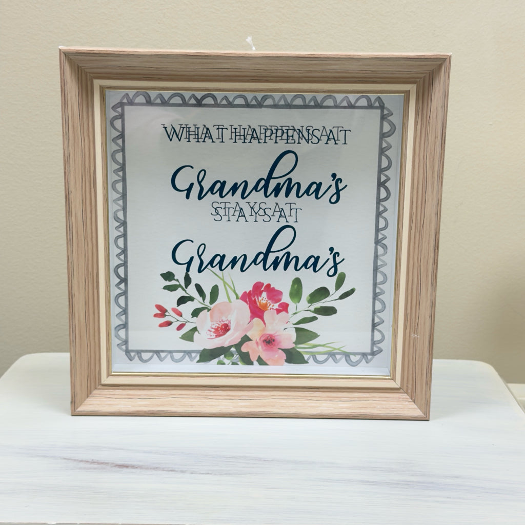 What Happens At Grandma's Stays At Grandma's Sign