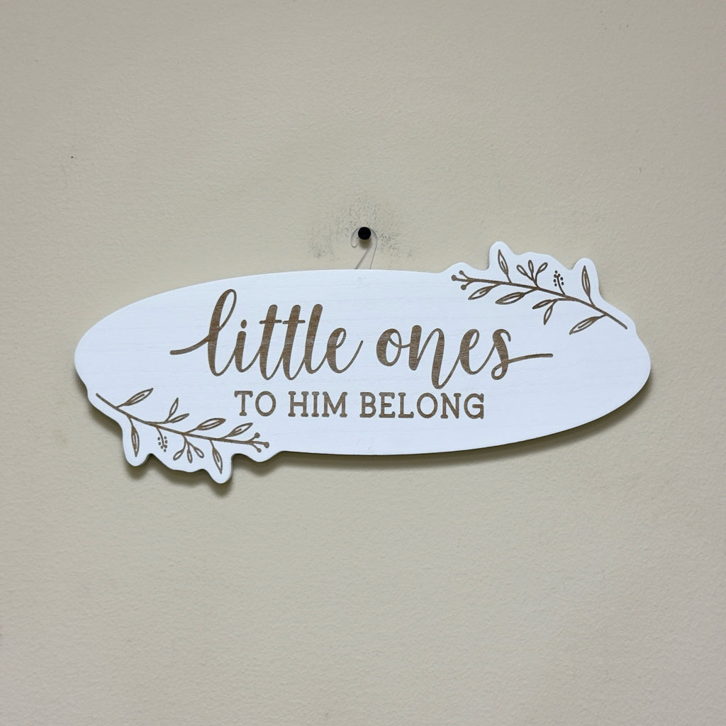 Little Ones To Him Belong Wall Sign