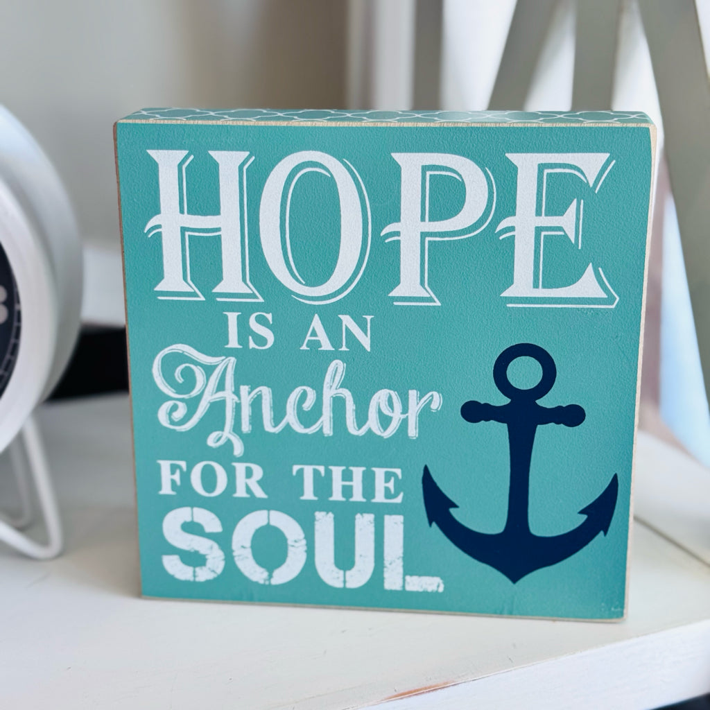 Hope Is An Anchor For The Soul Block Sign