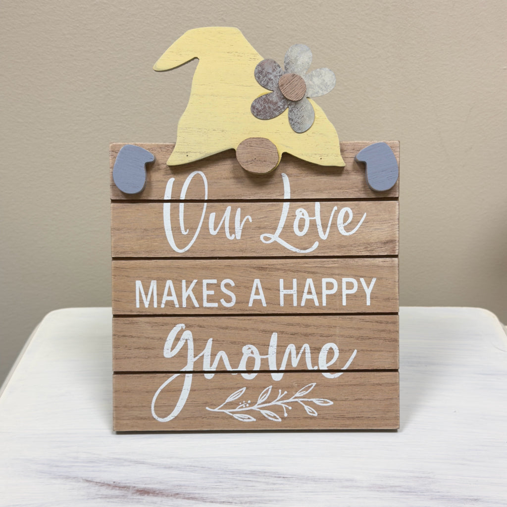 Our Love Makes A Happy Gnome Sign