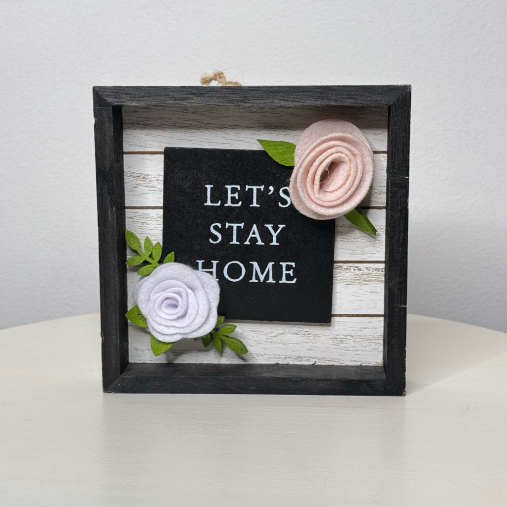 Let's Stay Home Box Sign
