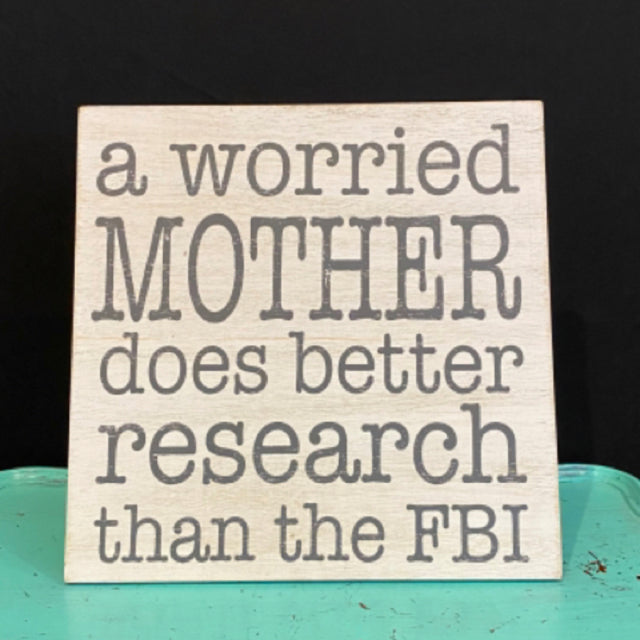 A Worried Mother Does Better Research Than The FBI Sign
