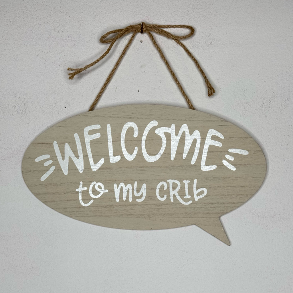 Welcome To My Crib Hanging Sign