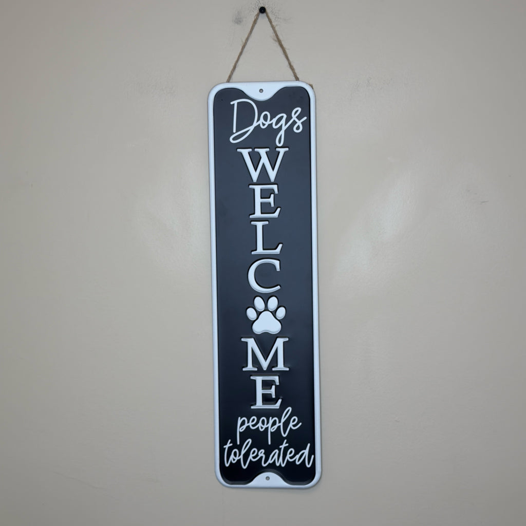 Dogs Welcome People Tolerated Metal Sign