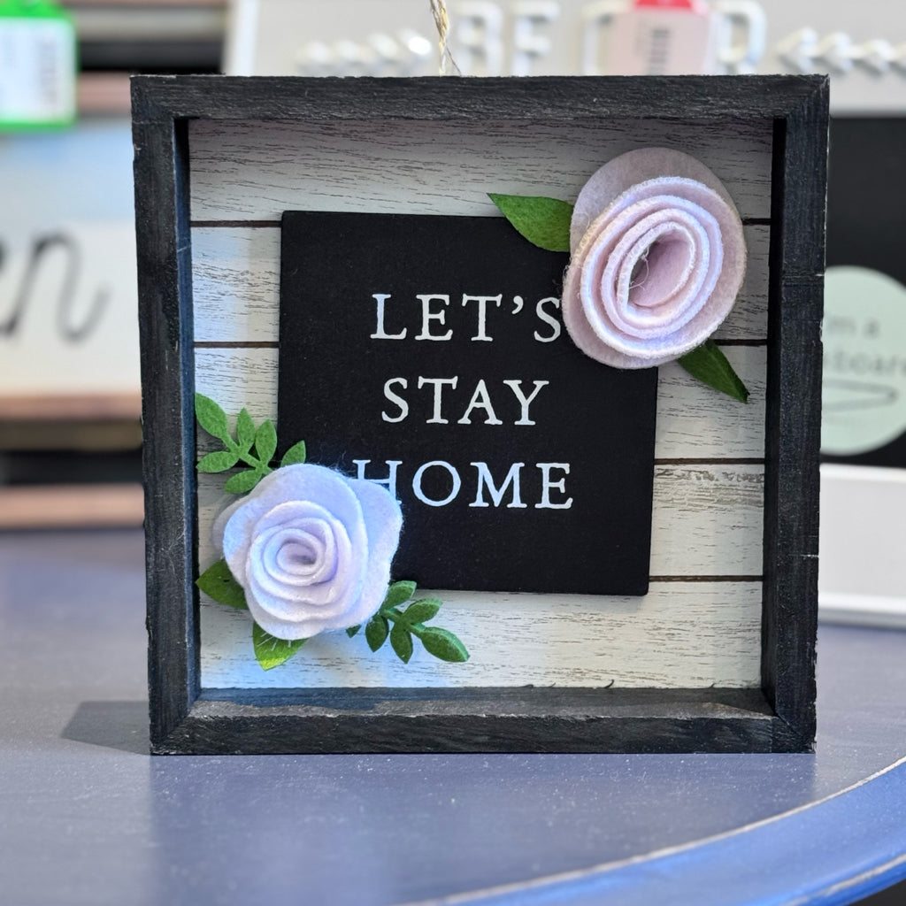 Let's Stay Home Box Sign