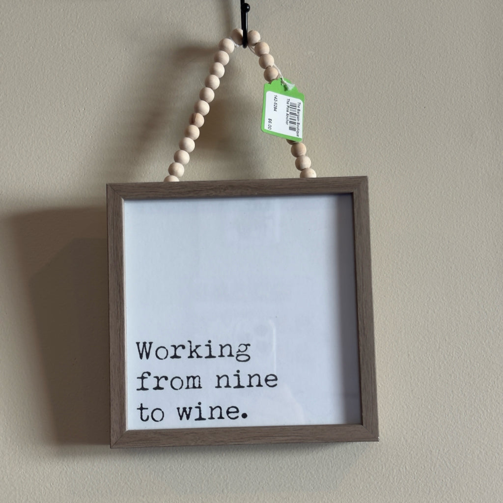 Working From Nine To Wine Hanging Sign