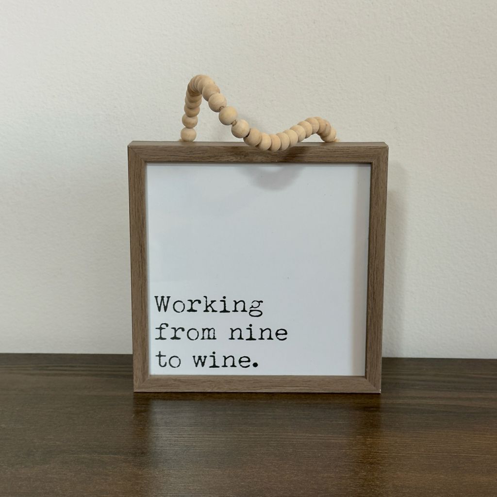 Working From Nine To Wine Hanging Sign