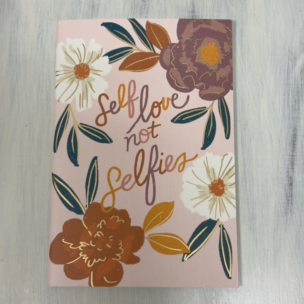 Self Love Not Selfies Journal