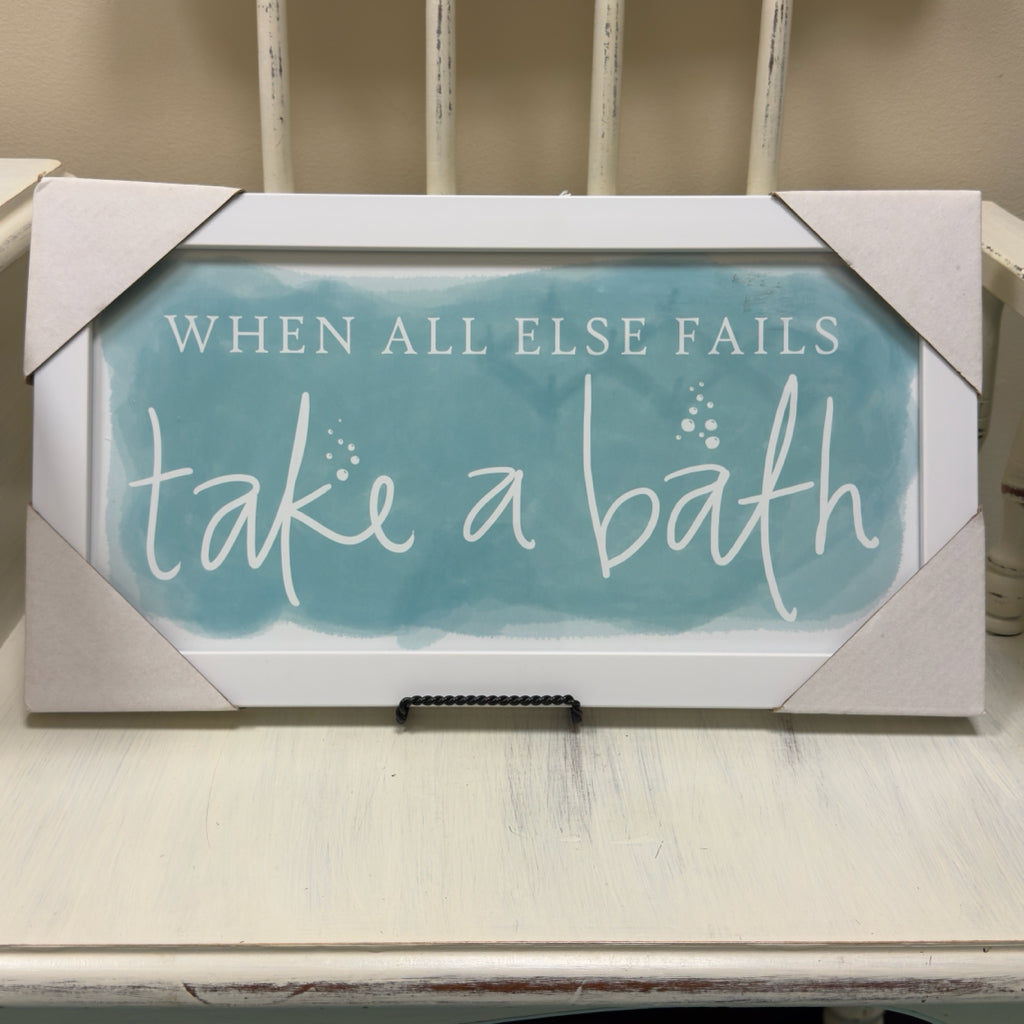 When All Else Fails Take A Bath Sign