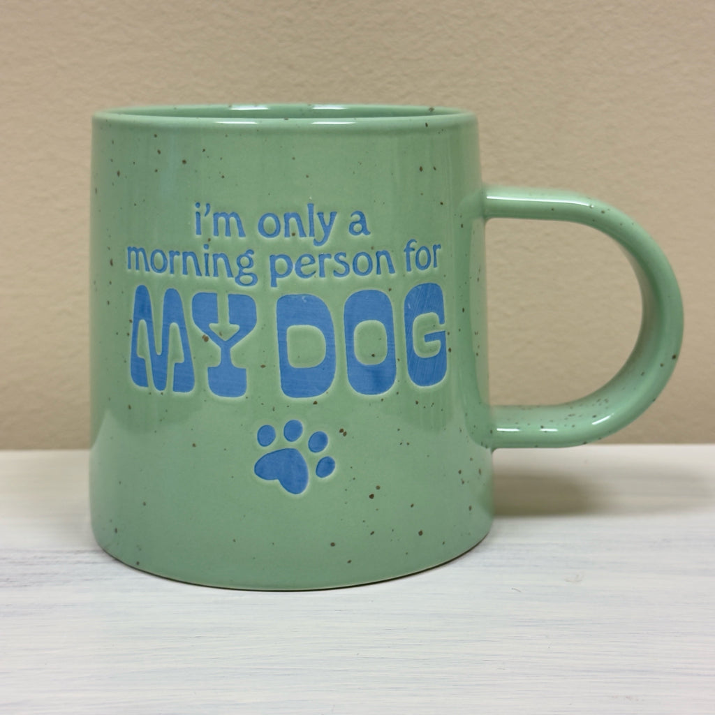 I'm Only A Morning Person For My Dog Mug