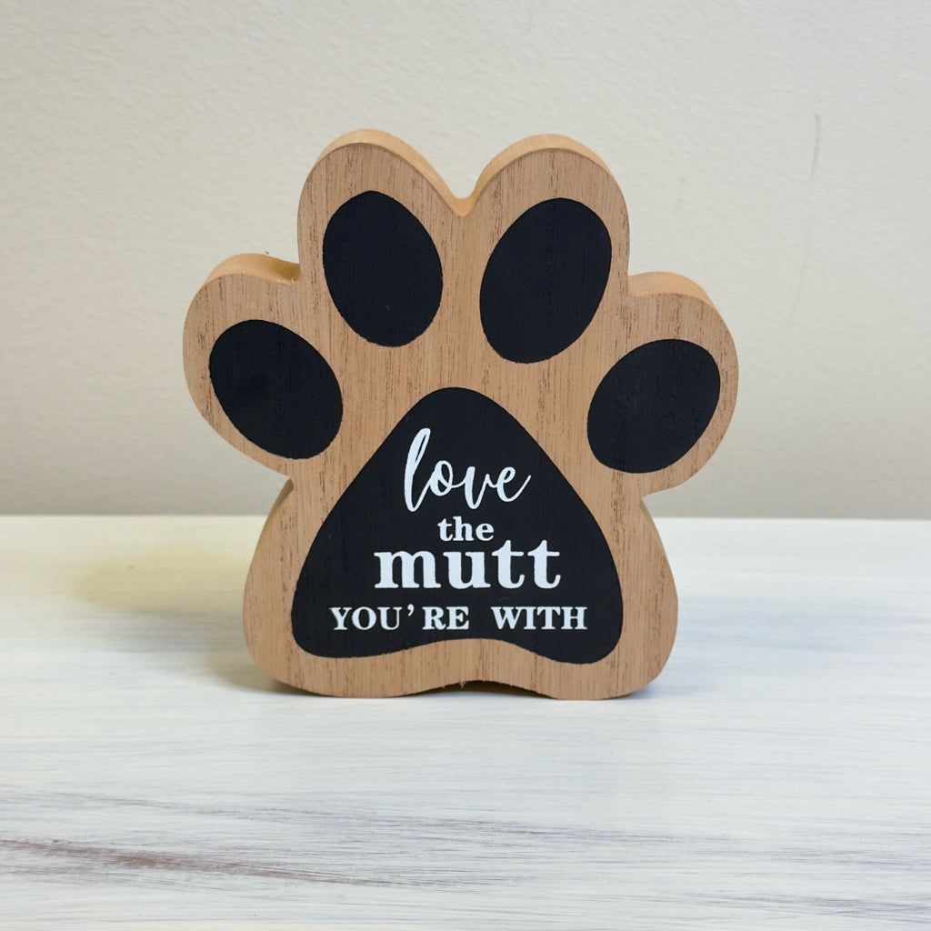 Love The Mutt You're With Block Sign