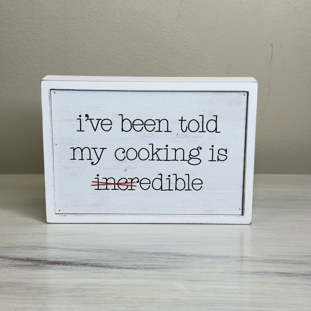 I've Been Told My Cooking Is Edible Box Sign