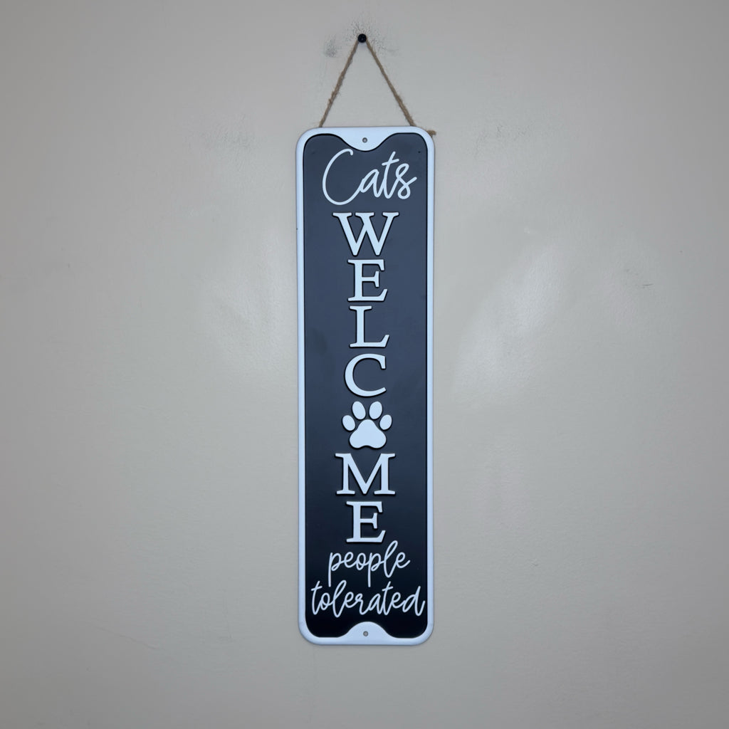 Cats Welcome People Tolerated Metal Sign