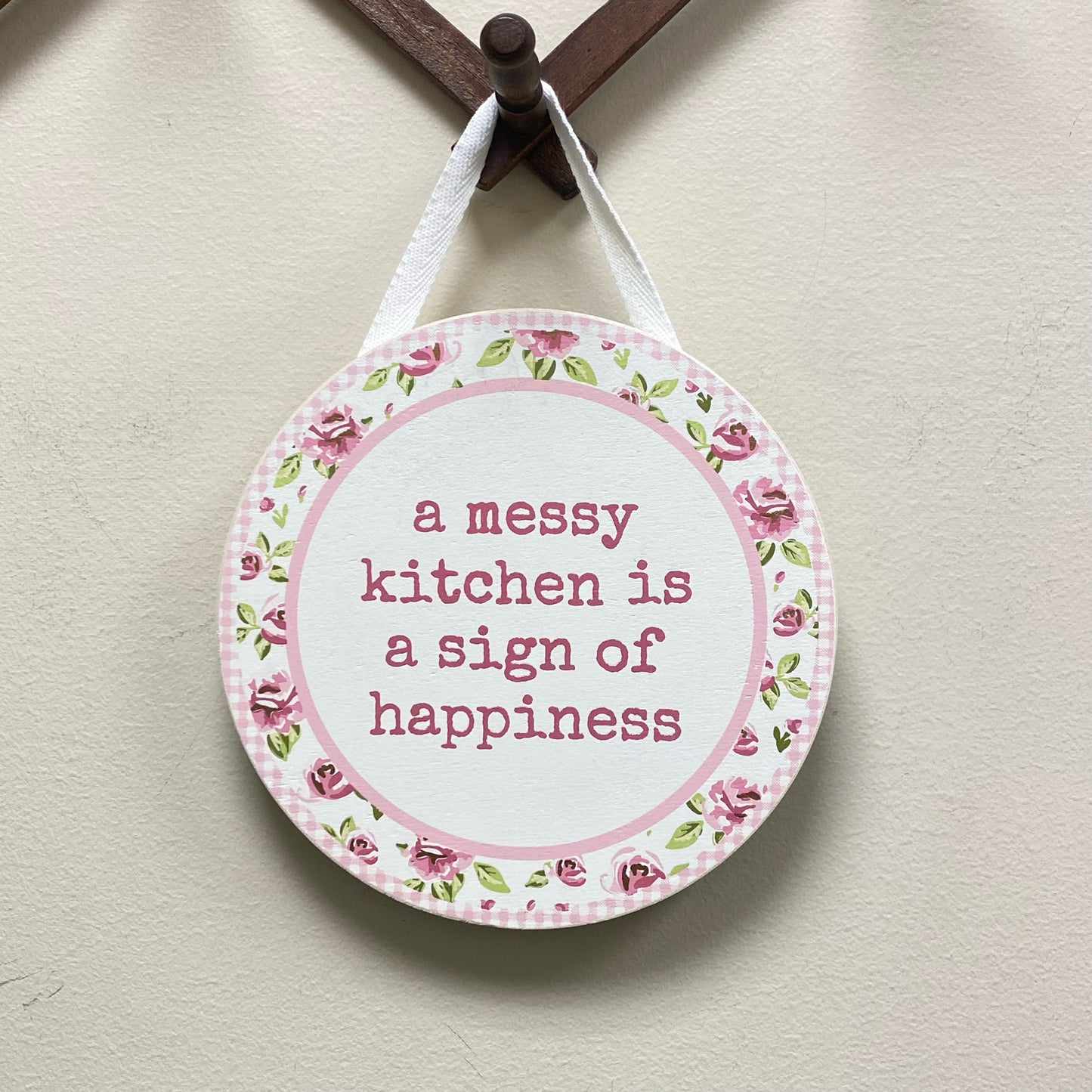 A Messy Kitchen Is A Sign Of Happiness Hanging Sign