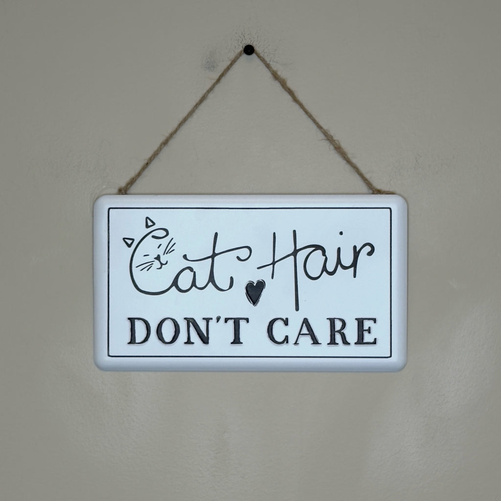 Cat Hair Don't Care Sign