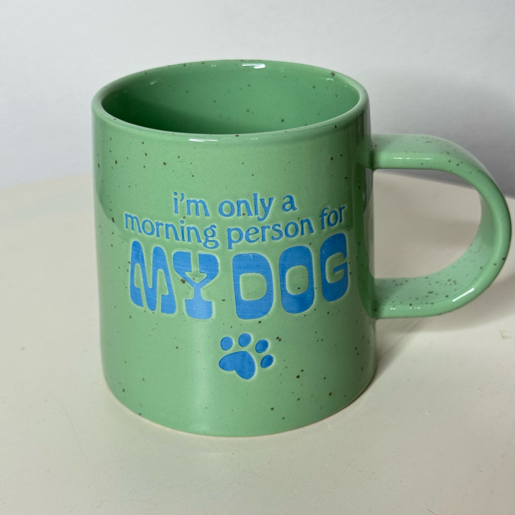 I'm Only A Morning Person For My Dog Mug