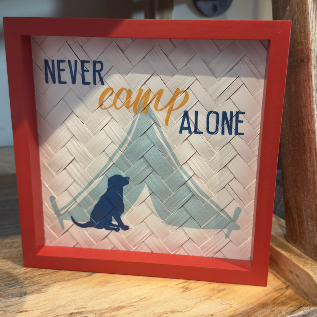 Never Camp Alone Box Sign