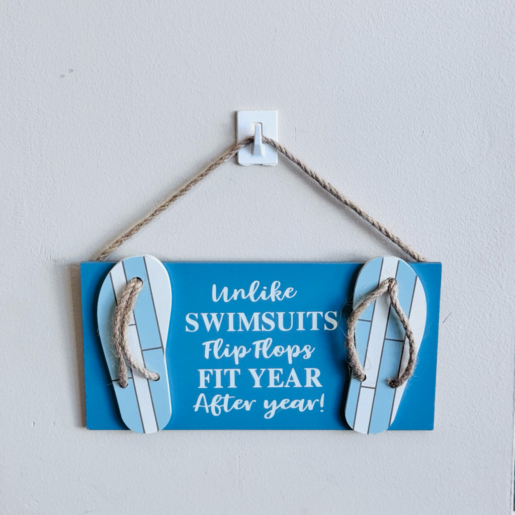 Unlike Swimsuits Flip Flops Fit Year After Year Hanging Sign