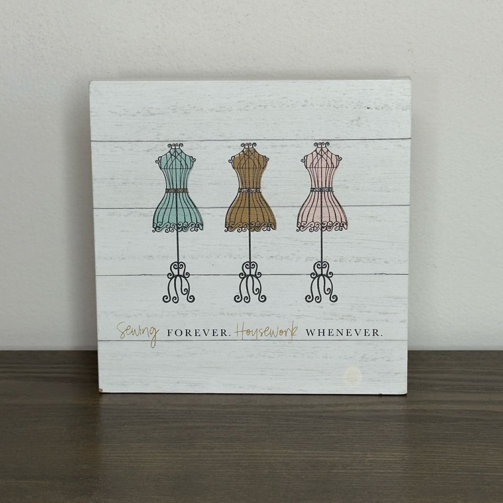 Sewing Forever Housework Whenever Dress Form Box Sign