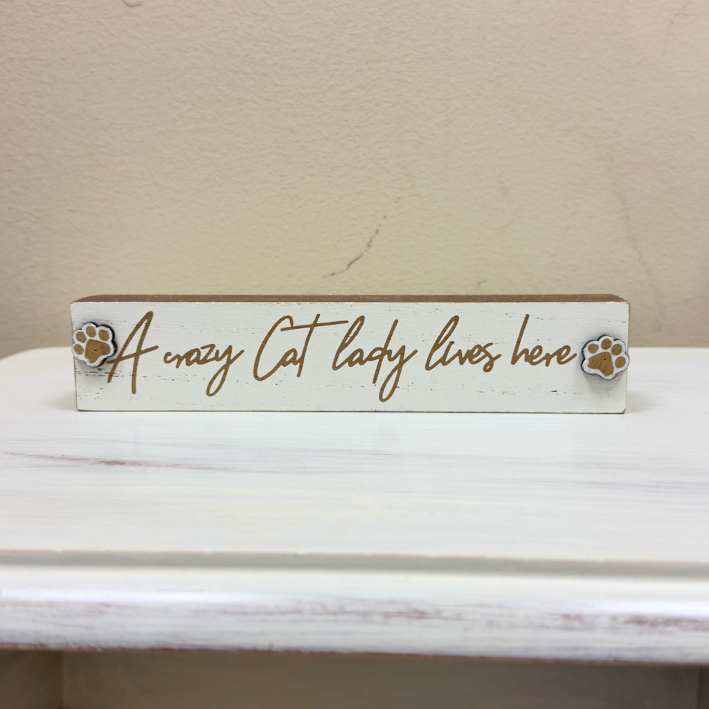 A Crazy Cat Lady Lives Here Block Sign