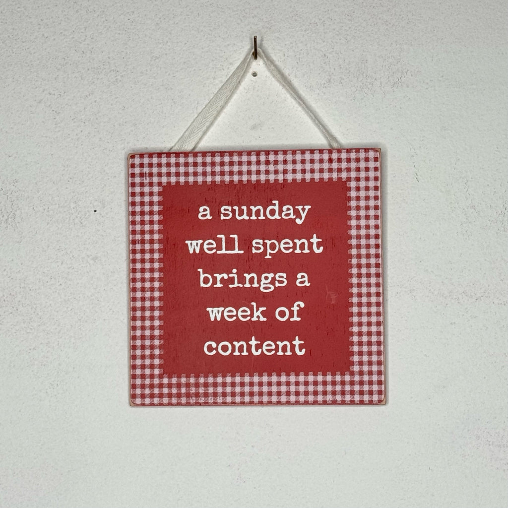 A Sunday Well Spent Brings A Week Of Content Hanging Sign