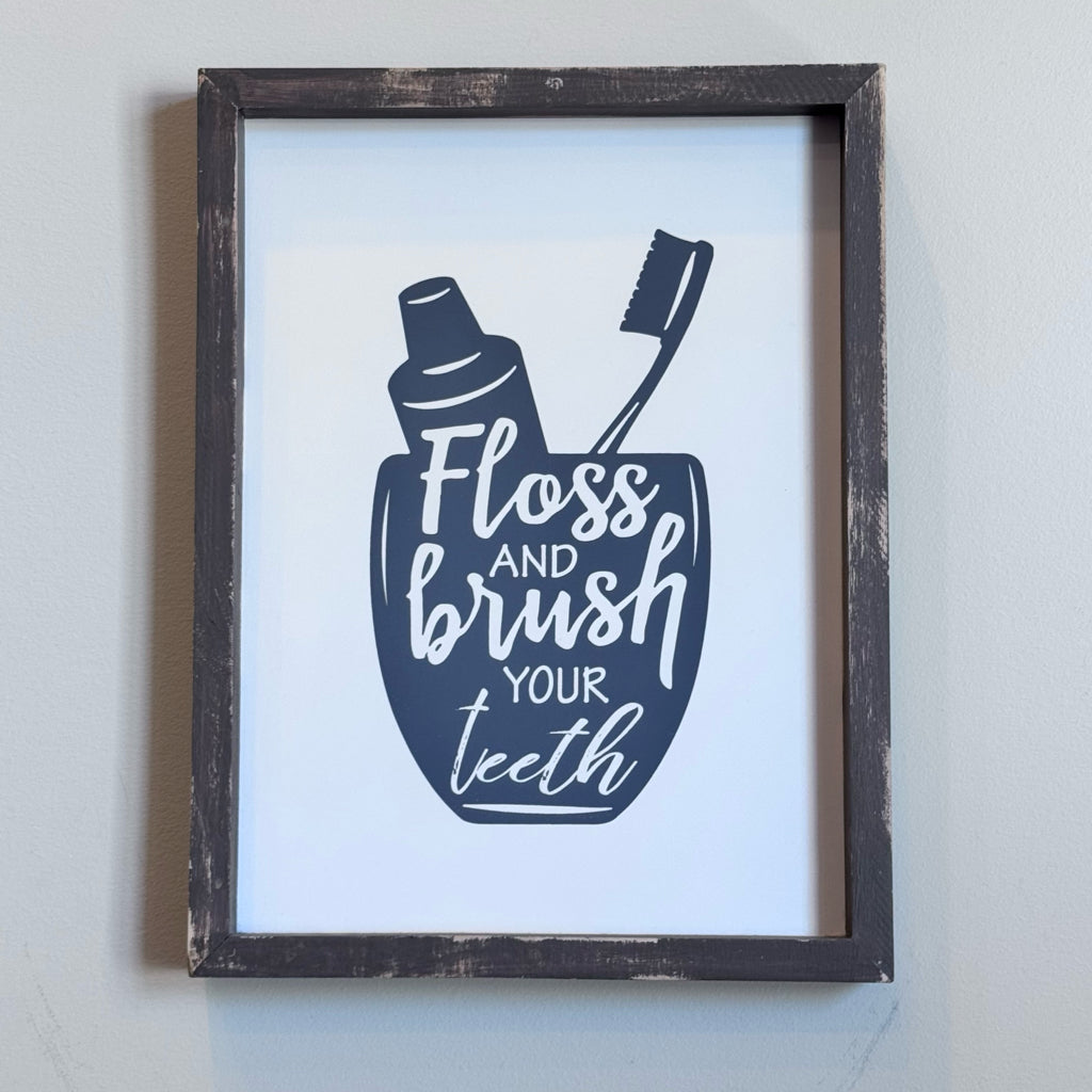 Floss And Brush Your Teeth Bathroom Sign