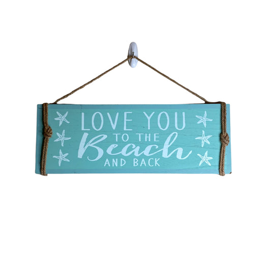 Love You To The Beach And Back Hanging Sign