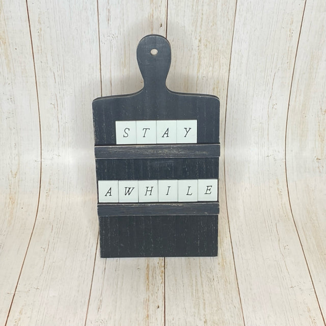 Stay Awhile Easel Sign