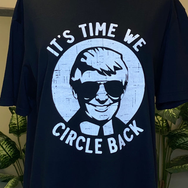 It's Time We Circle Back Graphic Tee - Size Medium