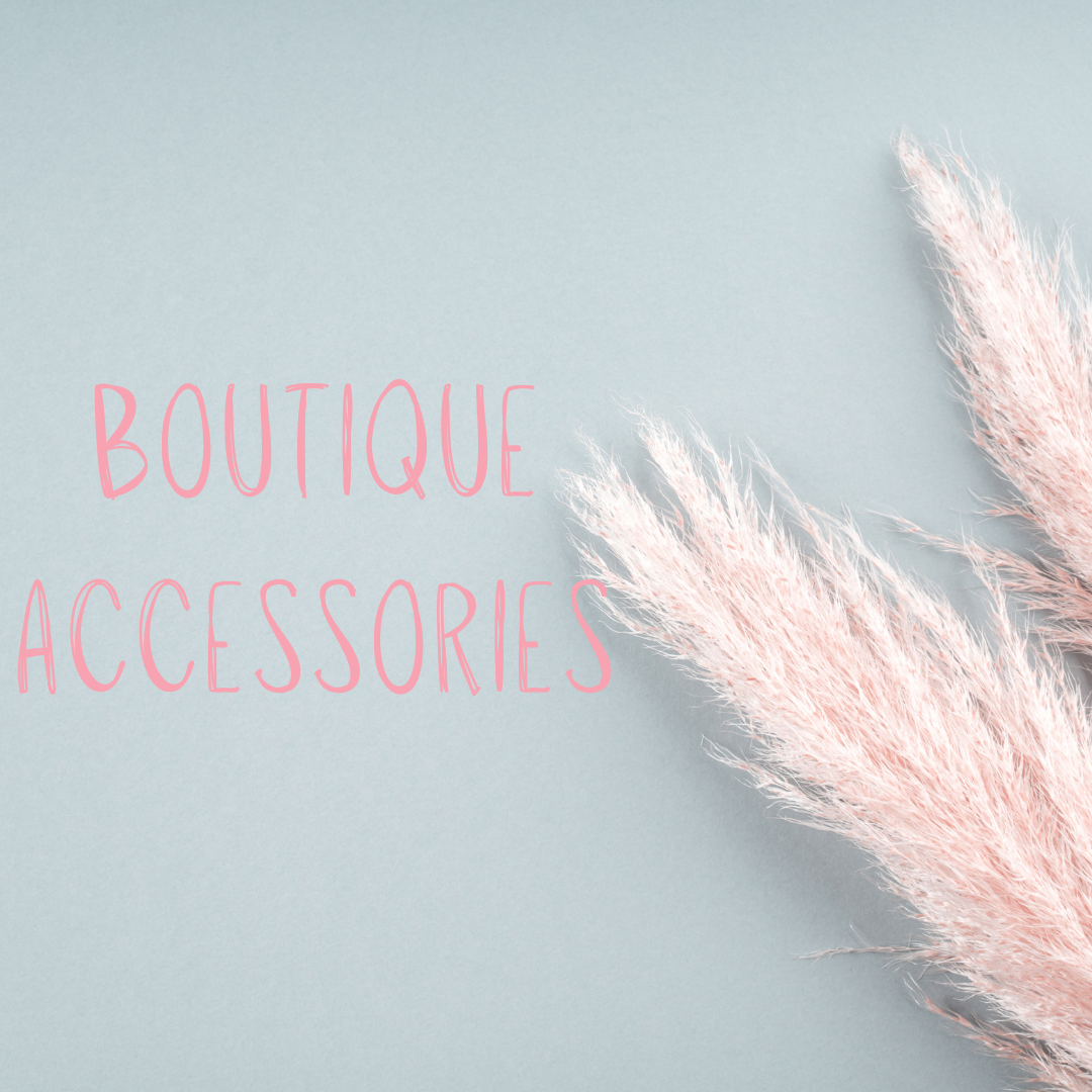 Boutique Accessories