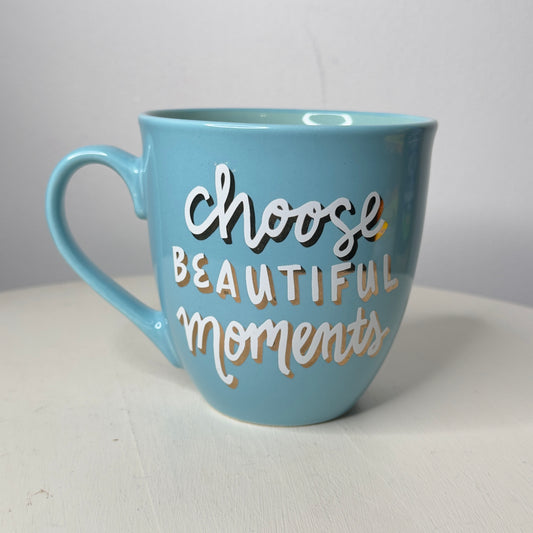 Choose Beautiful Moments Mug
