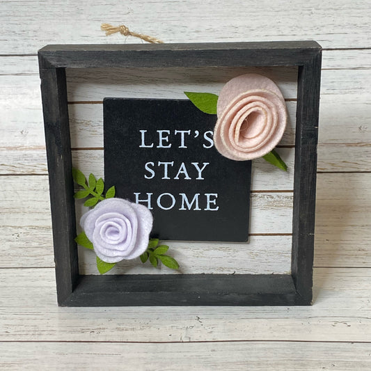 Let's Stay Home Box Sign