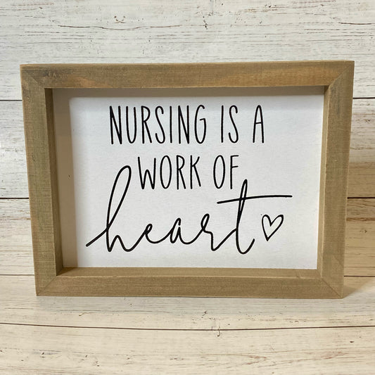 Nursing Is A Work Of Heart Sign