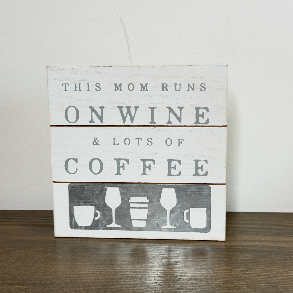 This Mom Runs On Wine & Lots Of Coffee Box Sign