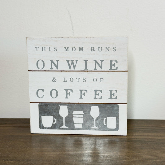 This Mom Runs On Wine & Lots Of Coffee Box Sign
