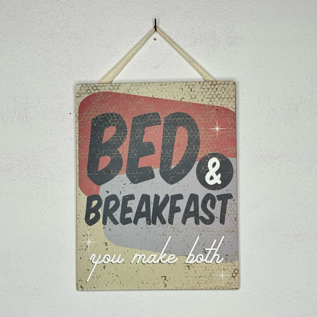 Bed & Breakfast You Make Both Hanging Sign
