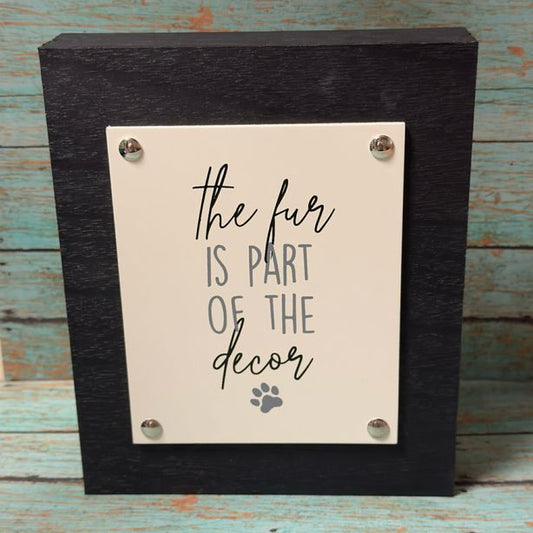 The Fur Is Part Of The Decor Box Sign