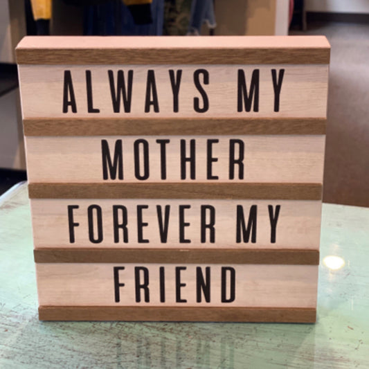 Always My Mother Forever My Friend Block Sign