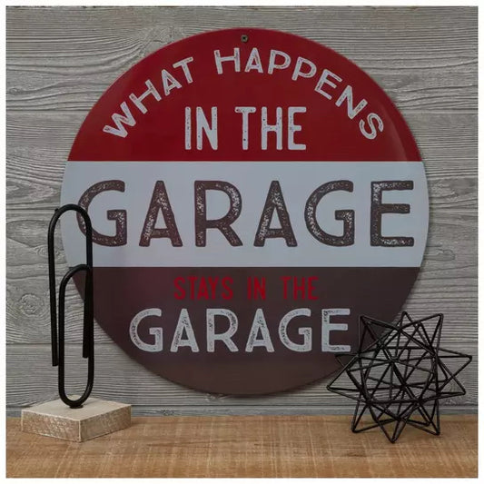 What Happens In The Garage Round Metal Sign