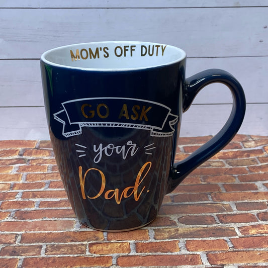 Go Ask Your Dad Mug