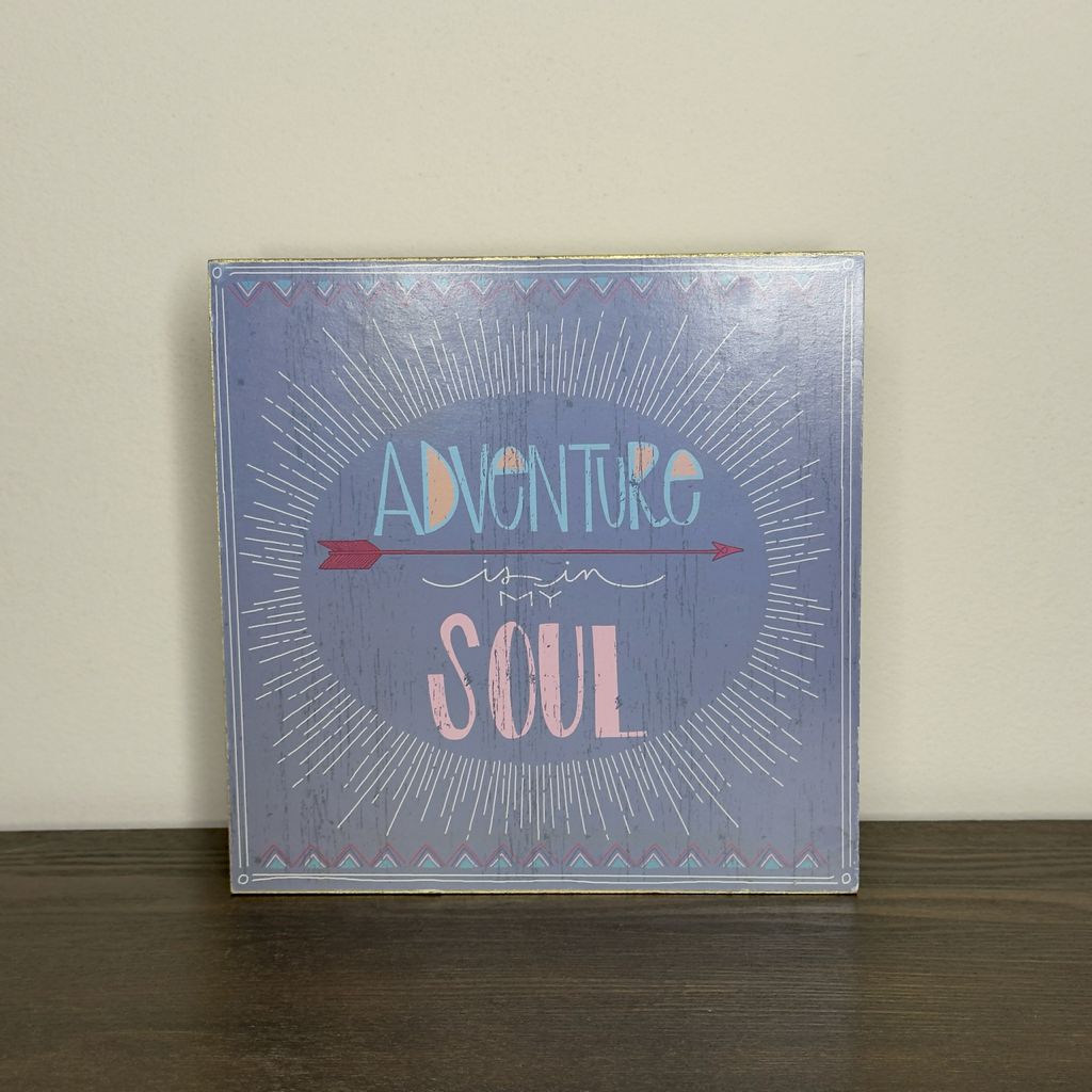 Adventure Is In My Soull Block Sign