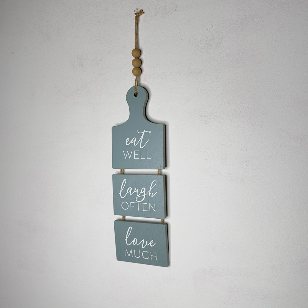 Eat Well Laugh Often Love Much Sign
