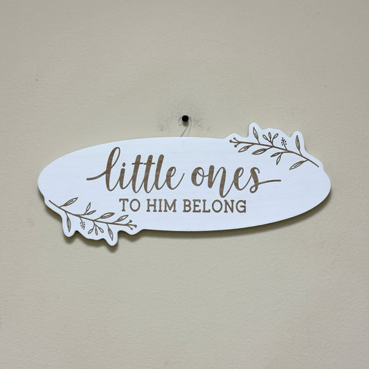 Little Ones To Him Belong Wall Sign