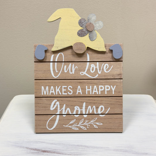 Our Love Makes A Happy Gnome Sign