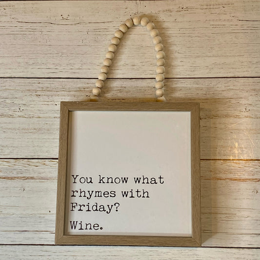 You Know What Rhymes With Friday? Wine Sign