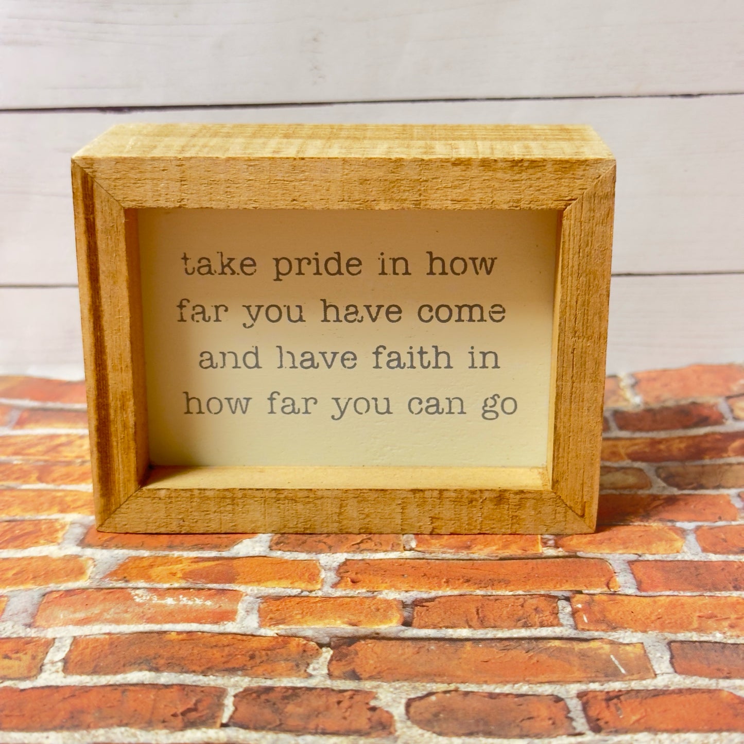 Take Pride In How Far You Have Come Box Sign