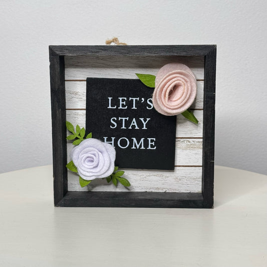 Let's Stay Home Box Sign