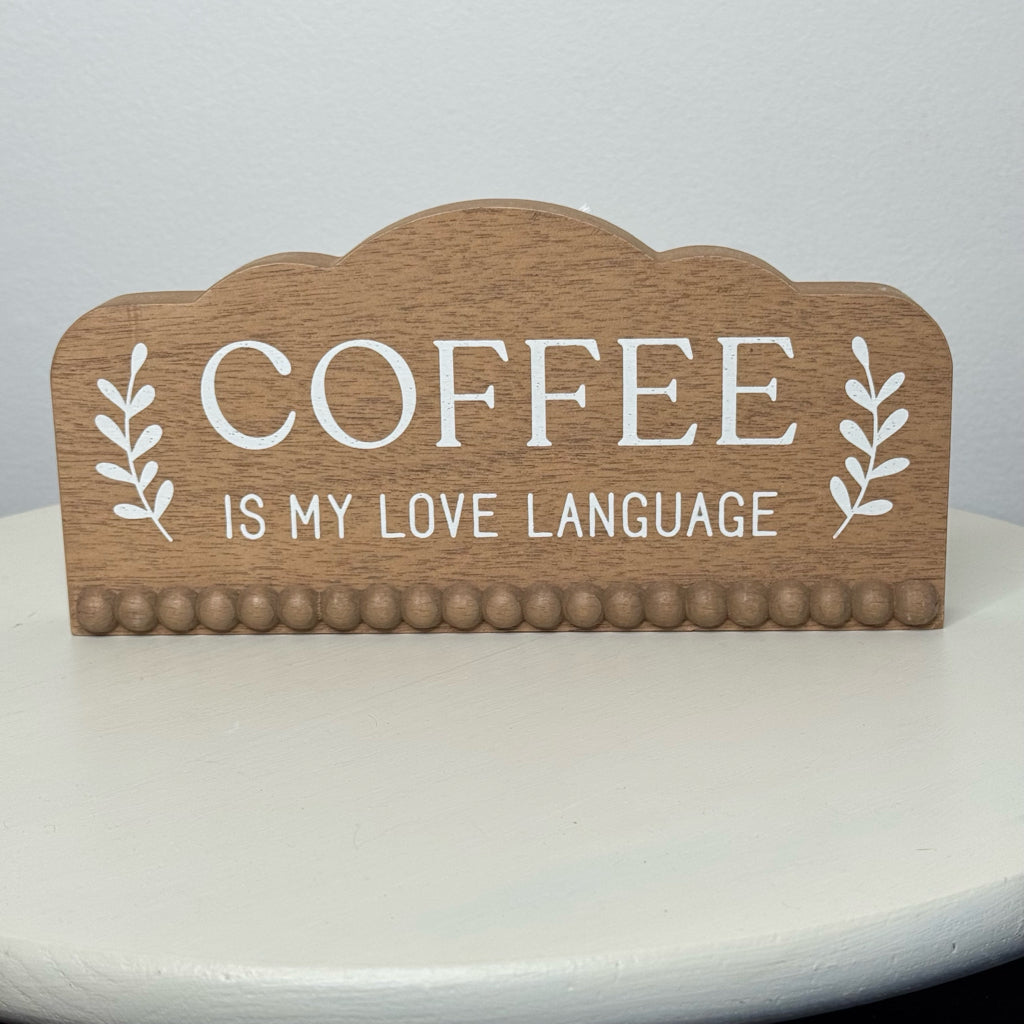 Coffee Is My Love Language Block Sign