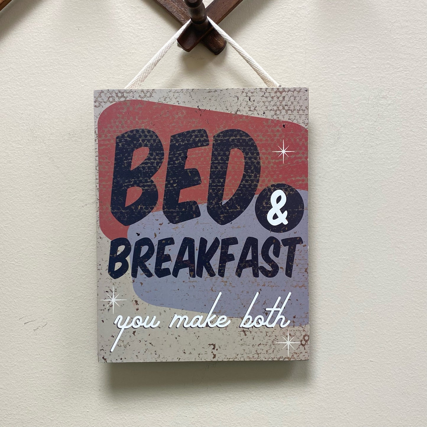 Bed & Breakfast You Make Both Hanging Sign