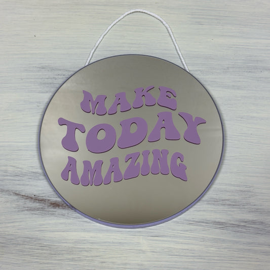 Make Today Amazing Mirror Decor